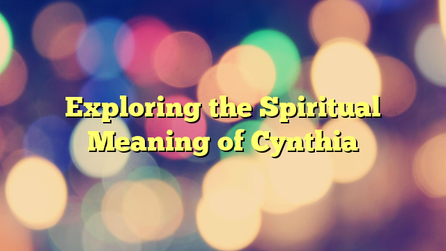 Exploring the Spiritual Meaning of Cynthia