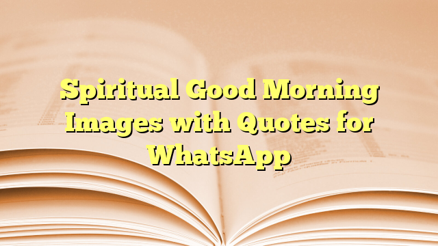 Spiritual Good Morning Images with Quotes for WhatsApp