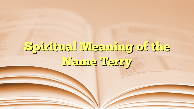 Spiritual Meaning of the Name Terry