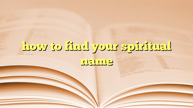 how to find your spiritual name